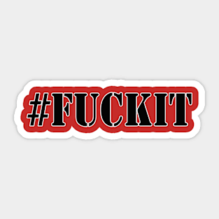 FUCK IT HASHTAG Sticker